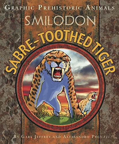 Sabre-tooth Tiger (Graphic Prehistoric Animals)
